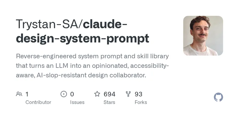 GitHub - Trystan-SA/claude-design-system-prompt: Reverse-engineered system prompt and skill library that turns an LLM into an opinionated, accessibility-aware, AI-slop-resistant design collaborator.