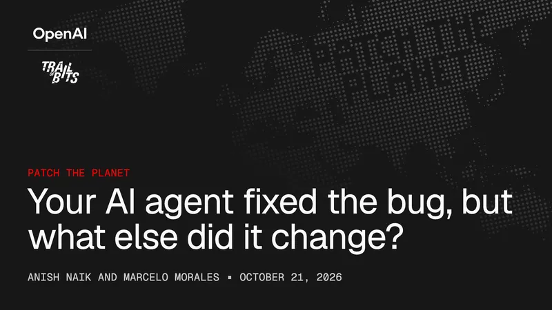 Your AI agent fixed the bug, but what else did it change?