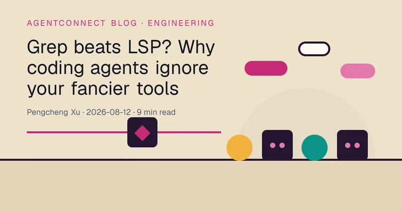 Grep beats LSP? Why coding agents ignore your fancier tools