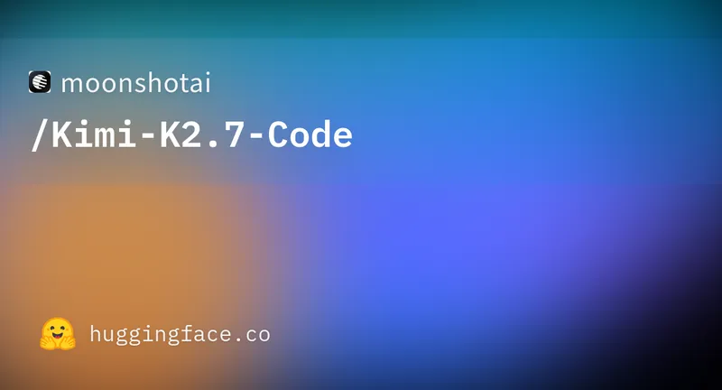 moonshotai/Kimi-K2.7-Code · Hugging Face