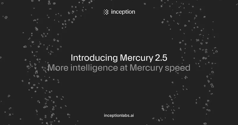 Introducing Mercury 2.5 â Inception