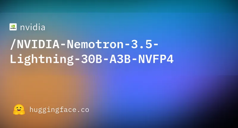 nvidia/NVIDIA-Nemotron-3.5-Lightning-30B-A3B-NVFP4 · Hugging Face