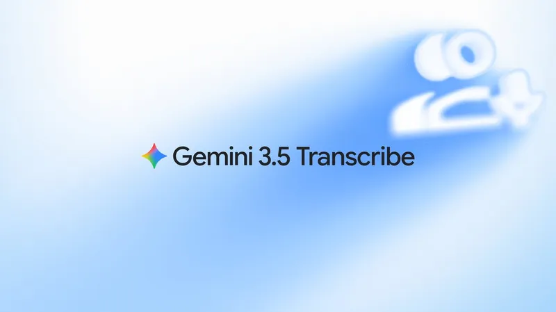 Intelligent transcription with Gemini 3.5 Transcribe