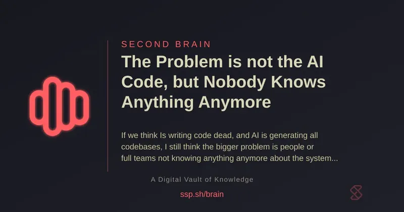 The Problem is not the AI Code, but Nobody Knows Anything Anymore