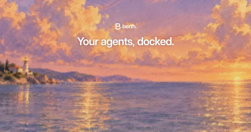 Berth — coding agents on your own boxes