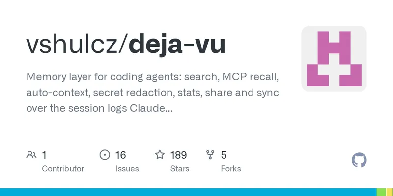 GitHub - vshulcz/deja-vu: Memory layer for coding agents: search, MCP recall, auto-context, secret redaction, stats, share and sync over the session logs Claude Code, Codex and opencode already write. One zero-dep binary.