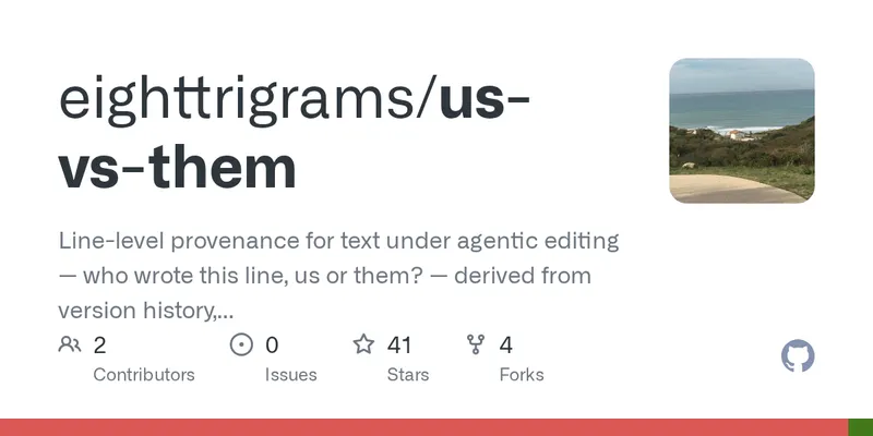 GitHub - eighttrigrams/us-vs-them: Line-level provenance for text under agentic editing — who wrote this line, us or them? — derived from version history, not from markup in the file.