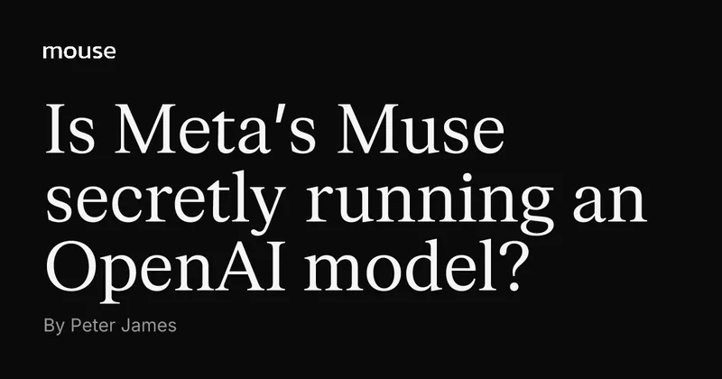 Is Meta’s Muse secretly running an OpenAI model? | Mouse