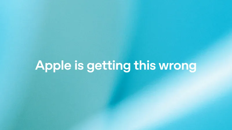 Apple is getting this wrong