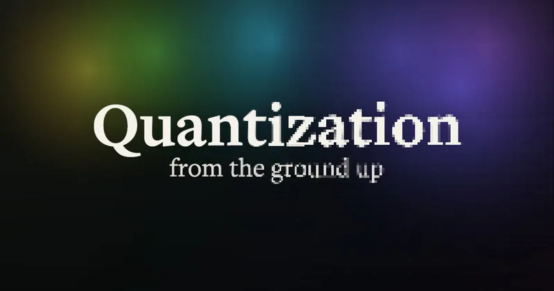 Quantization from the ground up | ngrok blog