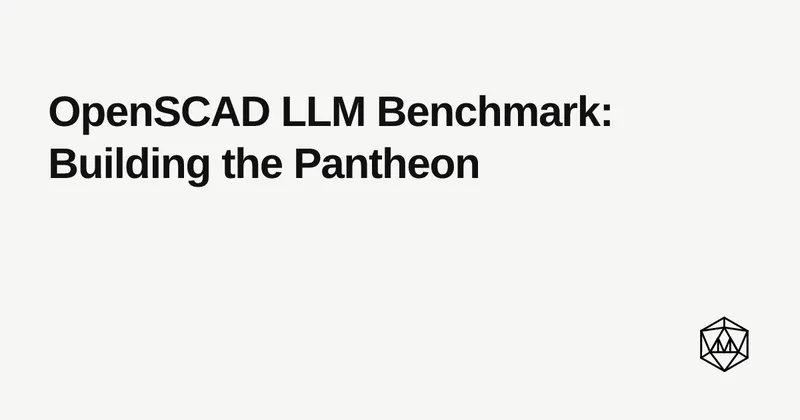 OpenSCAD LLM Benchmark: Building the Pantheon | ModelRift Blog
