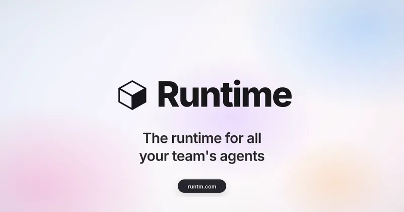 Runtime - The runtime for all your team's agents