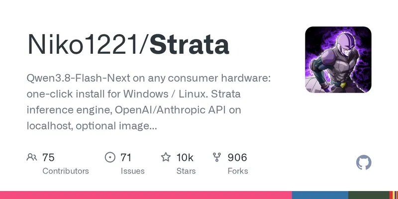 GitHub - Niko1221/Strata: Qwen3.8-Flash-Next on any consumer hardware: one-click install for Windows / Linux. Strata inference engine, OpenAI/Anthropic API on localhost, optional image input.