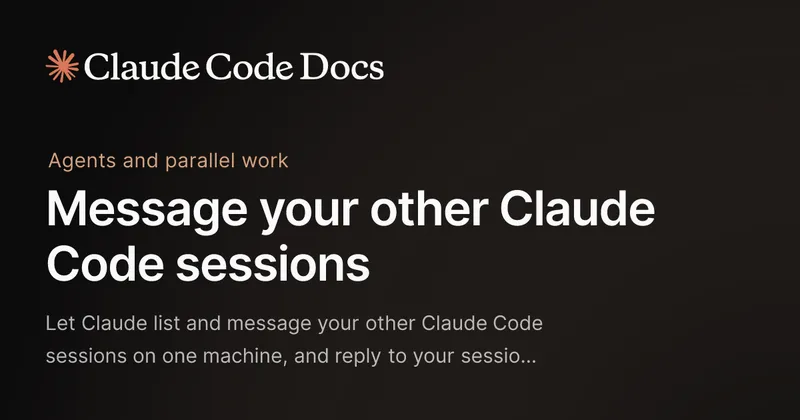 Message your other Claude Code sessions - Claude Code Docs