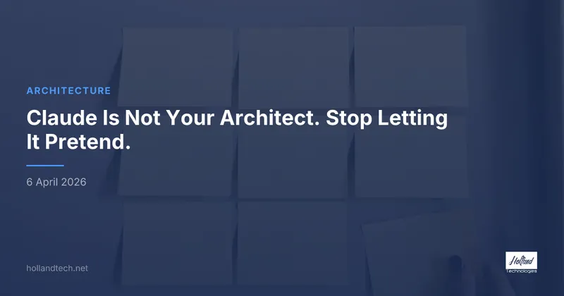 Claude Is Not Your Architect. Stop Letting It Pretend.