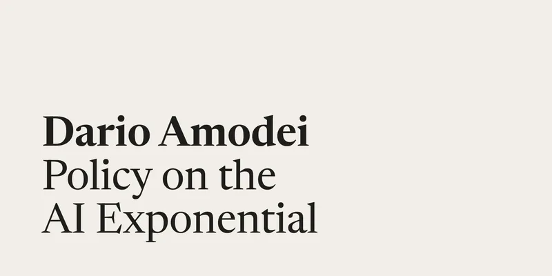 Dario Amodei — Policy on the AI Exponential
