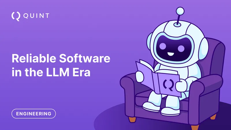 Reliable Software in the LLM Era