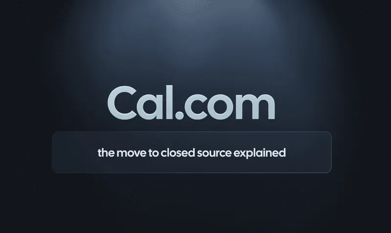 Cal.com Goes Closed Source: Why AI Security Is Forcing Our Decision | Cal.com - Scheduling Software for Online Bookings