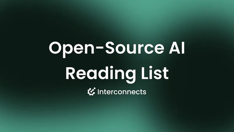 Open-Source AI & Open Models Reading List