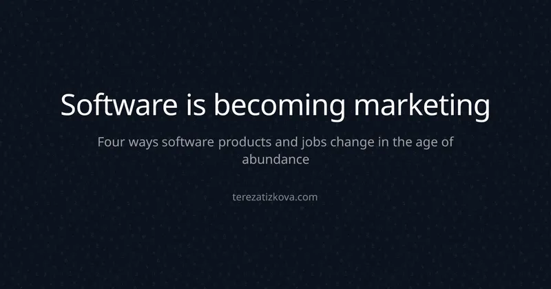 Software is becoming marketing